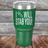 products/I-Will-Stab-You_-30oz-Green_TPC-30z-15-5563.jpg