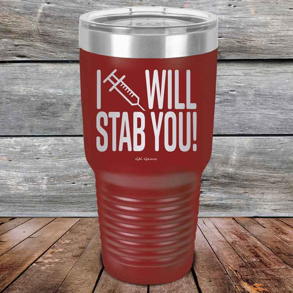 I Will Stab You! - 20 oz or 30 oz Powder Coated Etched Tumbler