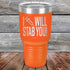 products/I-Will-Stab-You_-30oz-Orange_TPC-30z-12-5563.jpg