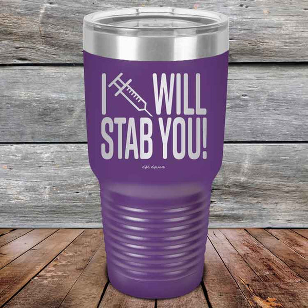 I Will Stab You! - 20 oz or 30 oz Powder Coated Etched Tumbler