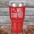 products/I-Will-Stab-You_-30oz-Red_TPC-30z-03-5563.jpg