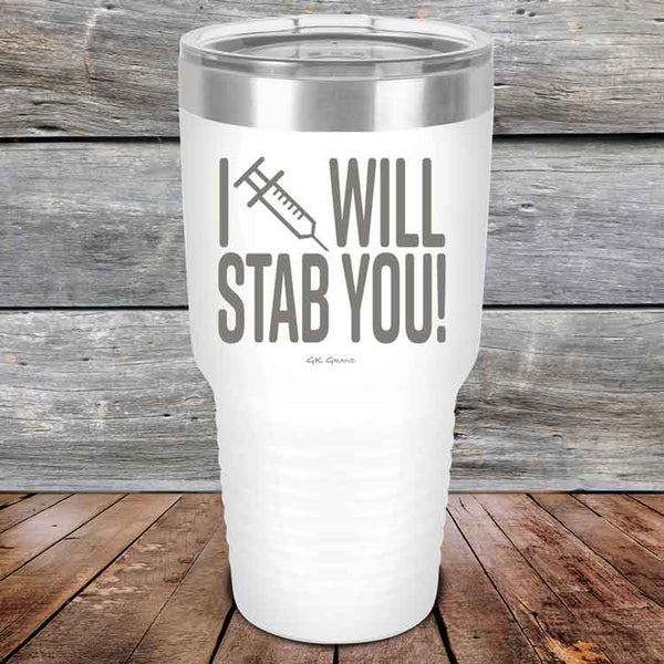 I Will Stab You! - 20 oz or 30 oz Powder Coated Etched Tumbler