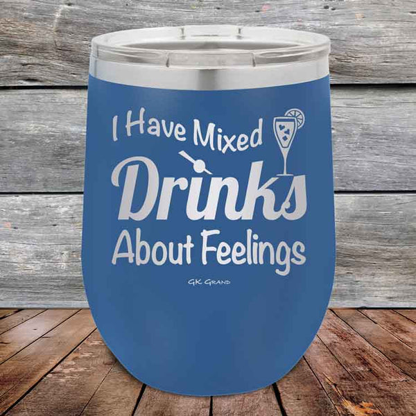 I Have Mixed Drinks About Feelings - Powder Coated Etched Tumbler