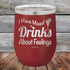 I Have Mixed Drinks About Feelings - Powder Coated Etched Tumbler