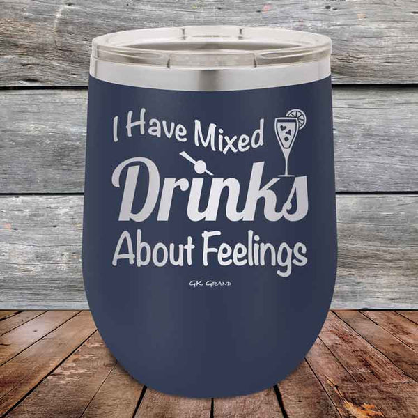 I Have Mixed Drinks About Feelings - Powder Coated Etched Tumbler