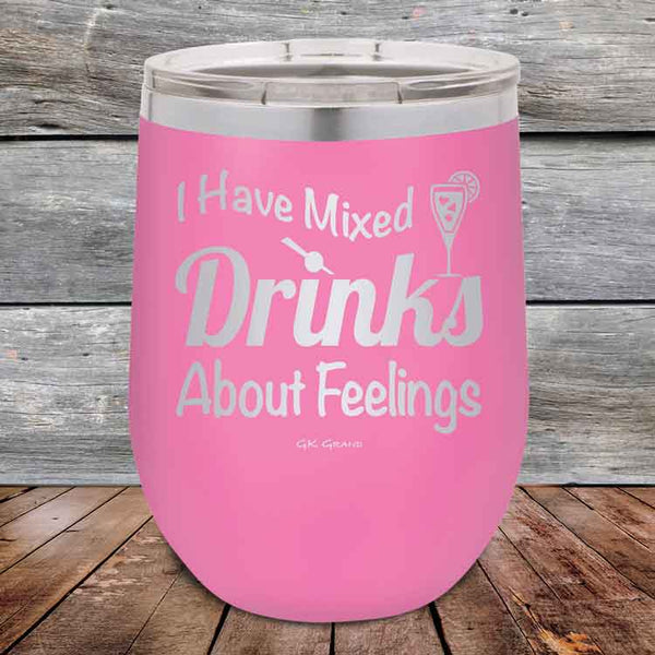 I Have Mixed Drinks About Feelings - Powder Coated Etched Tumbler