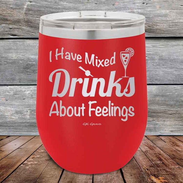 I Have Mixed Drinks About Feelings - Powder Coated Etched Tumbler