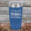 I Have Mixed Drinks About Feelings - Powder Coated Etched Tumbler