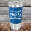 I Have Mixed Drinks About Feelings - Premium Silicone Wrapped Engraved Tumbler