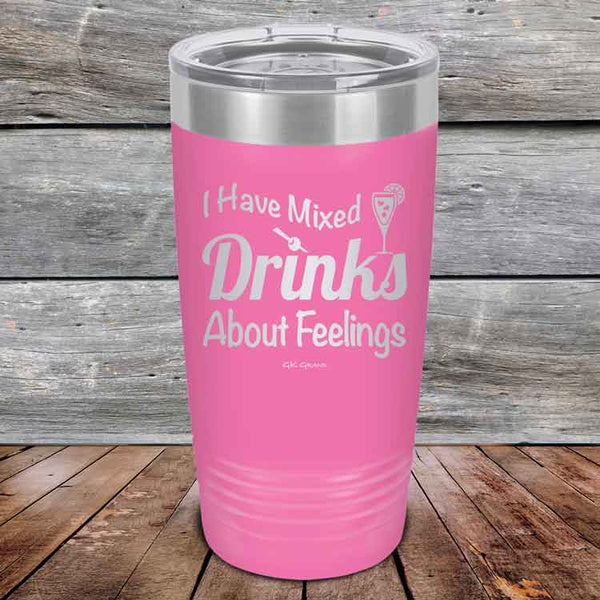 I Have Mixed Drinks About Feelings - Powder Coated Etched Tumbler