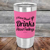 I Have Mixed Drinks About Feelings - Premium Silicone Wrapped Engraved Tumbler