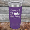 I Have Mixed Drinks About Feelings - Powder Coated Etched Tumbler