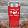 I Have Mixed Drinks About Feelings - Powder Coated Etched Tumbler