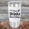 I Have Mixed Drinks About Feelings - Premium Silicone Wrapped Engraved Tumbler