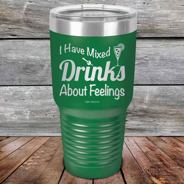 I Have Mixed Drinks About Feelings - Powder Coated Etched Tumbler