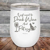 I just want to Drink Wine and Pet my Pussy-Cat - Powder Coated Etched Tumbler