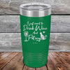 I just want to Drink Wine and Pet my Pussy-Cat - Powder Coated Etched Tumbler