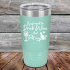 I just want to Drink Wine and Pet my Pussy-Cat - Powder Coated Etched Tumbler