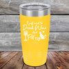 I just want to Drink Wine and Pet my Pussy-Cat - Powder Coated Etched Tumbler