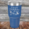 I just want to Drink Wine and Pet my Pussy-Cat - Powder Coated Etched Tumbler