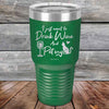 I just want to Drink Wine and Pet my Pussy-Cat - Powder Coated Etched Tumbler