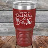 I just want to Drink Wine and Pet my Pussy-Cat - Powder Coated Etched Tumbler