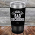 products/I_ll-Bring--The-Bad-Decisions-20oz-Black_TPC-20Z-16-5081.jpg