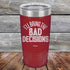 products/I_ll-Bring--The-Bad-Decisions-20oz-Maroon_TPC-20Z-13-5081.jpg