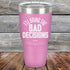 products/I_ll-Bring--The-Bad-Decisions-30oz-Lavender_TPC-30Z-08-5082.jpg