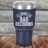 products/I_ll-Bring--The-Bad-Decisions-30oz-Navy_TPC-30Z-11-5082.jpg