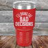 products/I_ll-Bring--The-Bad-Decisions-30oz-Red_TPC-30Z-03-5082.jpg