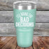 products/I_ll-Bring--The-Bad-Decisions-30oz-Teal_TPC-30Z-06-5082.jpg