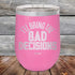 products/I_ll-Bring-The-Bad-Decisions-12oz-Pink_TPC-12Z-05-5080.jpg