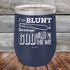 products/I_m-BLUNT-because-GOD-Rolled-Me-That-Way-12oz-Navy_TPC-12z-11-5433.jpg