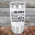 products/I_m-BLUNT-because-GOD-Rolled-Me-That-Way-20oz-White_TSW-20z-14-5436.jpg