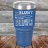 products/I_m-BLUNT-because-GOD-Rolled-Me-That-Way-30oz-Blue_TPC-30z-04-5435.jpg