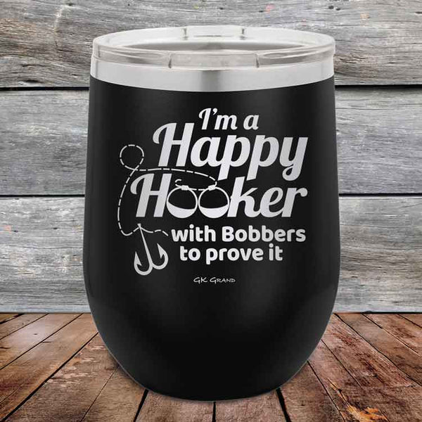 I'm a Happy Hooker with bobbers to prove it - Powder Coated Etched Tumbler