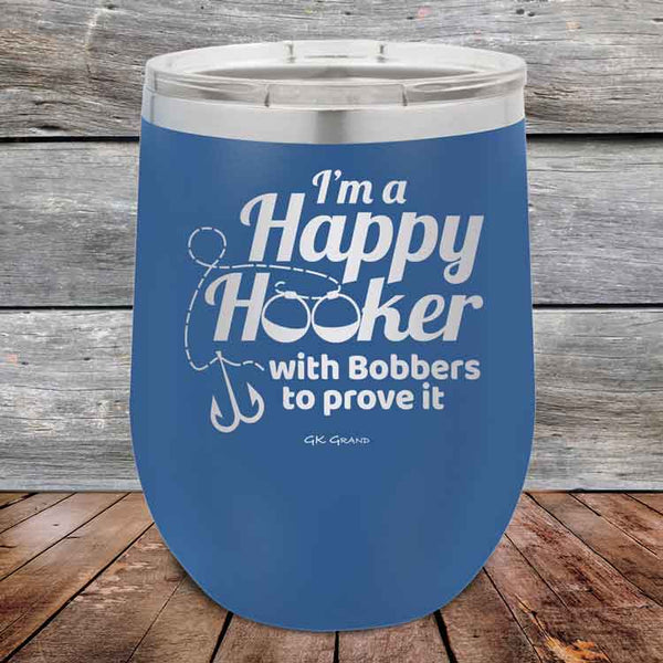 I'm a Happy Hooker with bobbers to prove it - Powder Coated Etched Tumbler