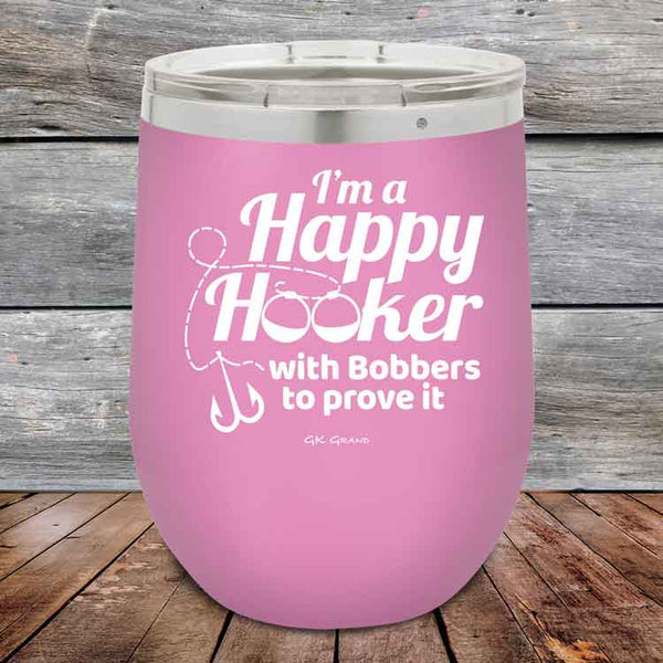 I'm a Happy Hooker with bobbers to prove it - Powder Coated Etched Tumbler