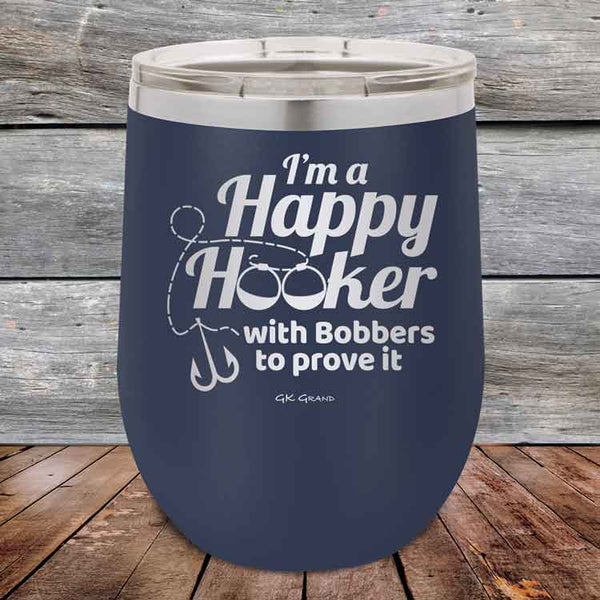 I'm a Happy Hooker with bobbers to prove it - Powder Coated Etched Tumbler