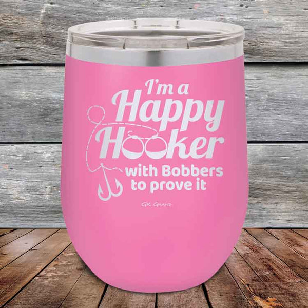 I'm a Happy Hooker with bobbers to prove it - Powder Coated Etched Tumbler