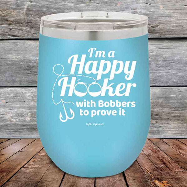 I'm a Happy Hooker with bobbers to prove it - Powder Coated Etched Tumbler