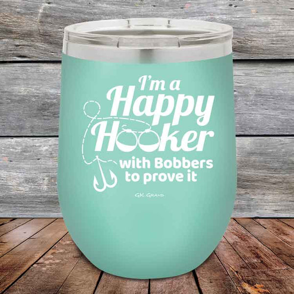 I'm a Happy Hooker with bobbers to prove it - Powder Coated Etched Tumbler