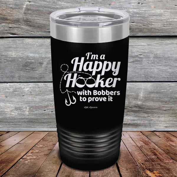 I'm a Happy Hooker with bobbers to prove it - Powder Coated Etched Tumbler