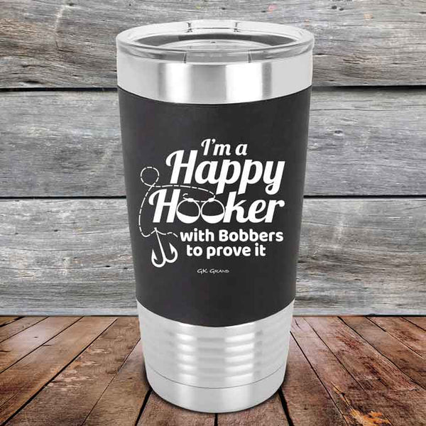 I'm a Happy Hooker with bobbers to prove it - Premium Silicone Wrapped Engraved Tumbler