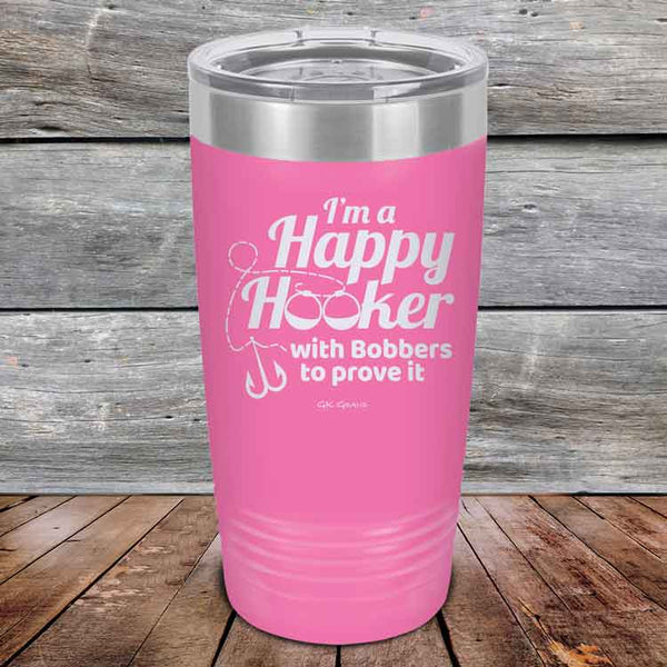 I'm a Happy Hooker with bobbers to prove it - Powder Coated Etched Tumbler