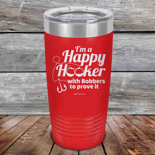 I'm a Happy Hooker with bobbers to prove it - Powder Coated Etched Tumbler