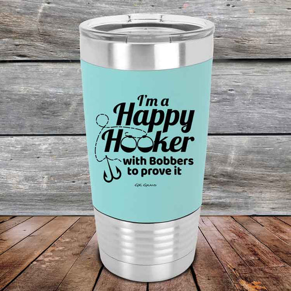 I'm a Happy Hooker with bobbers to prove it - Premium Silicone Wrapped Engraved Tumbler