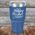 products/I_m-a-Happy-Hooker-with-bobbers-to-prove-it-30oz-Blue_TPC-30z-04-5515.jpg