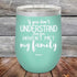 products/If-You-Dont-Understand-Then-You-Haven_t-Met-My-Family-12oz-Teal_TPC-12z-06-5112.jpg